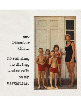 "Remember Kids, no running, diving & no salt on my margaritas" Cocktail Napkins
